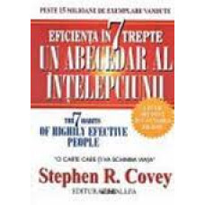 Eficienta in 7 trepte sau un abecedar al intelepciunii -Stephen R. Covey